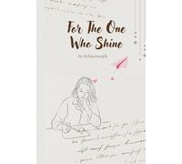 For the one who shine