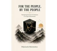 For the People, By the People: Reimagining the Future of Civilization in an Age of Disconnection
