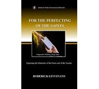 For the Perfecting of the Saints: Exploring the Ministries of the Pastor and of the Teacher: 2 (Comparative Ministry Study)