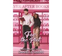 For The Plot: A Small-Town Opposites Attract Romance (Brookhaven Series)