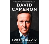 For The Record: THE NUMBER ONE SUNDAY TIMES BESTSELLER AND ‘THE POLITICAL MEMOIR OF THE DECADE’