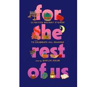 For the Rest of Us: 13 Festive Holiday Stories to Celebrate All Seasons