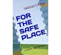 FOR THE SAFE PLACE: A Tale of Two Refugees