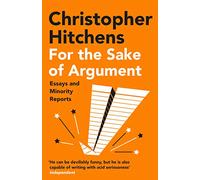 For the Sake of Argument: Essays and Minority Reports
