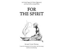 FOR THE SPIRIT: A 44-Message Spiritual Oracle with Psalms, Rituals, and Teachings for Protection, Awakening, and Divine Alignment (She Who Heals Series)