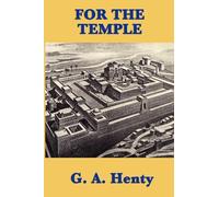 For the Temple: A Historical Adventure of the Jewish War and the Fall of Jerusalem