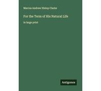 For the Term of His Natural Life: in large print