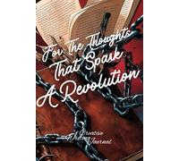For The Thoughts That Spark Revolutions | Creative Writing Notebook | Size: 6 x 9 | 120 pages | Lined pages | Paperback: Ideas With a Pulse