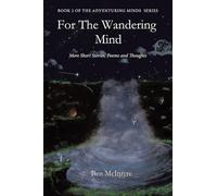For the Wandering Mind: More Short Stories, Poems and Thoughts