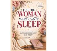 For the Woman Who Can't Sleep: An Interactive 30-Day Bible Study Workbook with Guided Reflections, Journaling Prompts, and Practical Exercises to ... Trust God More Deeply, and Rest in His Peace.