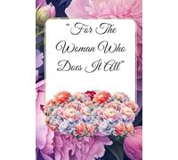 For the Woman Who Does It All: A Guided Lined Journal for Reflection, Self-Care, and Everyday Writing