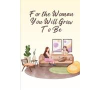 For the Woman You Will Grow To Be A Letter to My Niece