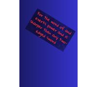 For the word of exerts power and is sharper than any two-edged sword: Notes for jobs or school Inspirational Notebook, daily journal