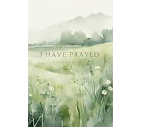 For This Child I Have Prayed: A Journal for Moms and Moms-in-Waiting: A Faith-Filled Pages for Prayers, Gratitude, and Reflections on Motherhood