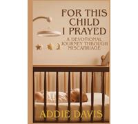 For This Child I Prayed: A Devotional Journey Through Miscarriage