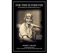 For This Is Forever: The Extraordinary Life of William Robinson Evans, Jr.