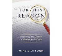 For This Reason: Discovering the Mystery of Who We Are in Christ