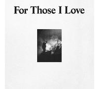 For Those I Love - For Those I Love
