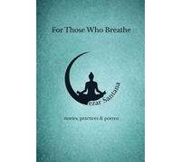 For Those Who Breathe: stories, practices & poems
