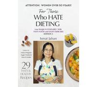 For Those Who HATE DIETING: Lose Weight SUSTAINABLY With TASTY FOOD and LIGHT EXERCISES