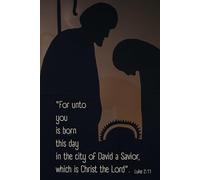 For Unto You Is Born - Christian Christmas Notebook with Nativity Scene and Bible Verse (Luke 2:11): 120-Page Lined Journal | Christmas Gift with ... Notizen & Bibelstudium | Für Frauen & Männer