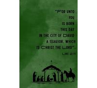 For Unto You Is Born - Christian Christmas Notebook with Nativity Scene and Bible Verse (Luke 2:11): 120-Page Lined Journal | Christmas Gift with ... Notizen & Bibelstudium | Für Frauen & Männer