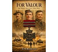 FOR VALOUR: One Medal, Three Lives, Three Wars.