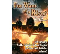 For Want of a Rivet: 76 (Raconteur Press Anthologies)