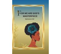 For We are God's Masterpiece, Ephesians 2:10: Daily Prayer Journal, Prayer Journal for Women, Devotional Notebook, Bible verse Journal, Christian gifts