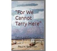 "For We Cannot Tarry Here": Zadock and Minerva Cottle Woods, American Pioneers
