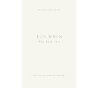 For When You Feel Lost: Reflections for Finding Your Way Back