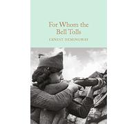For Whom The Bell Tolls: Ernest Hemingway (Macmillan Collector’s Library)