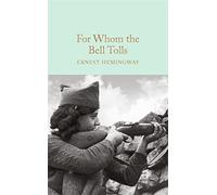For Whom The Bell Tolls: Ernest Hemingway (Macmillan Collector's Library)