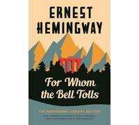 For Whom The Bell Tolls - Hemingway Library Edition: The Hemingway Library Edition