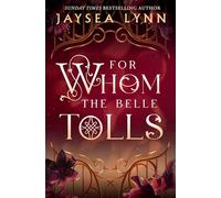 For Whom the Belle Tolls: The Sunday Times bestselling hotter-than-hell romantasy from TikTok star Jaysea Lynn
