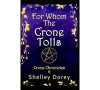 For Whom The Crone Tolls: Paranormal Women's Fiction (The Crone Chronicles)