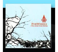 For Wishes - I Will Burn Your Winter