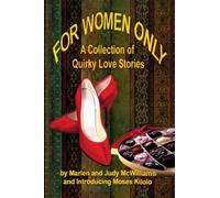 For Women Only: A Series of Quirky Love Stories