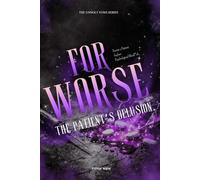 FOR WORSE: The Patient’s Delusion (The Unholy Vows)