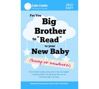 For You Big Brother to "Read" to your New Baby (bump or newborn): A fill-in-the blank activity bonding book to read aloud together to help big ... their new role and welcome baby to the family