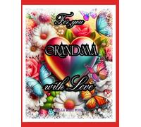 For You Grandma, with Love... A gratitude-giving, extraordinary book for coloring and self-reflection: grandma gifts coloring book
