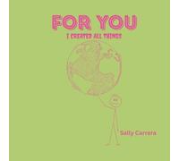 FOR YOU: I Created All Things (Stickman Book Series)