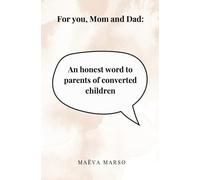 For you, Mom and Dad: An honest word to parents of converted children