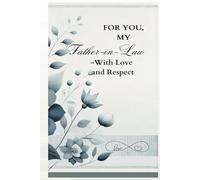 For You, My Father-in-Law - With Love and Respect