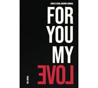 For You, My Love - Dual Memory Journal for Couples to Document Their Shared Experiences, Memories & Reflections: Original Edition