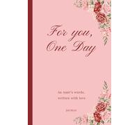 For You, One Day: An Aunt’s Words, Written with Love