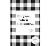 For You, When I'm Gone...: End of Life Keepsake Gift Book *Filled with Love, Laughs, & Treasured Memories* (YOU & ME ~ Guided Journal Memory Keepsake ~ Our Story)
