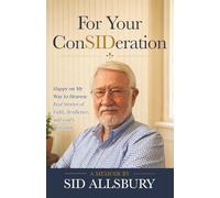 For Your ConSIDeration: Happy on My Way to Heaven: Real Stories of Faith, Resilience, and God’s Provision