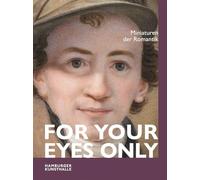 For your eyes only: Miniaturen der Romantik