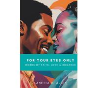 For Your Eyes Only: Words of Faith, Love & Romance